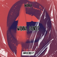 Wanna Dance? - HÖRLI