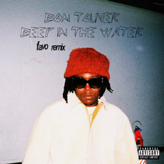 Don toliver - Deep in the water (Favo remix)