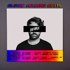 Oliver Heldens - I Don't Wanna Go Home (Derrix EDIT)