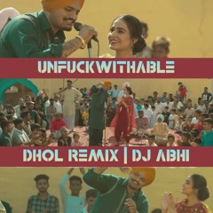 UNFUCKWITHABLE - Sidhu Moose Wala Ft. Afsana Khan | Dhol Remix | DJ Abhi