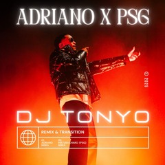 ADRIANO x PSG - NISKA (DJ TONYO REMIX & TRANSITION) *FILTERED*