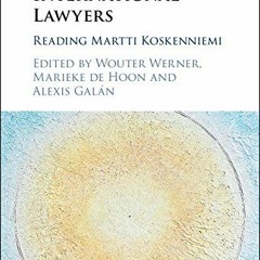 [Access] KINDLE PDF EBOOK EPUB The Law of International Lawyers: Reading Martti Koskenniemi by  Wout
