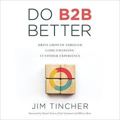 DOWNLOAD EPUB ✏️ Do B2B Better: Drive Growth Through Game-Changing Customer Experienc