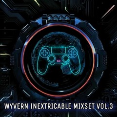 WYVERN Inextricable Mixset Vol.3