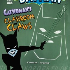 READ PDF 💜 Batman: Catwoman's Classroom of Claws by  Scott Sonneborn &  Dan Schoenin