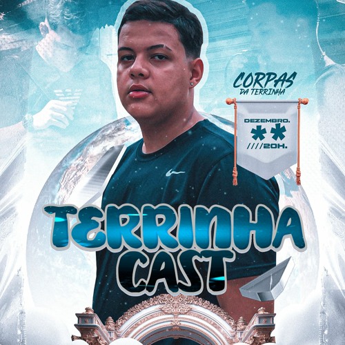 - TERRINHACAST 001 [ DJ CORPAS DA TERRINHA ] #ÉOSMENOZINDOPODER