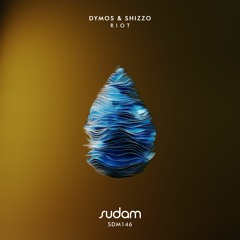 Dymos & Shizzo - Riot (Original Mix) [Sudam Recordings]