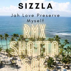 Sizzla - Jah Love Preserve Myself Remix SOK