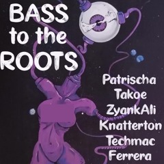 Bass To The Roots 03.05.2025