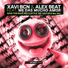 Xavi BCN & Alex Beat feat MDMA - Save The Rave (NiZ Remix)