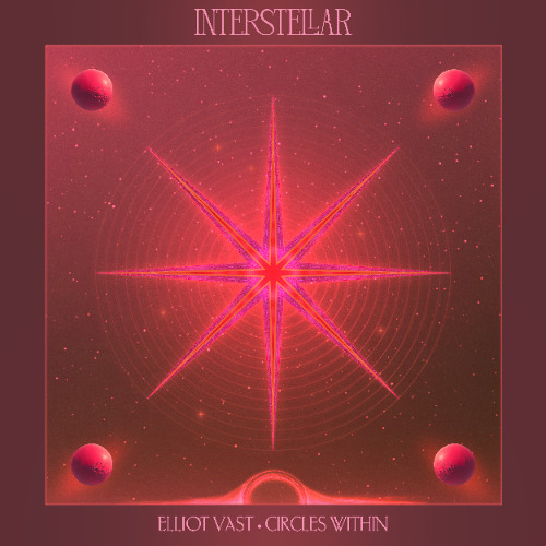 Elliot Vast - Circles Within [Interstellar]