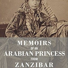 [Access] KINDLE 📥 Memoirs of an Arabian Princess from Zanzibar by  Emily Ruete EPUB