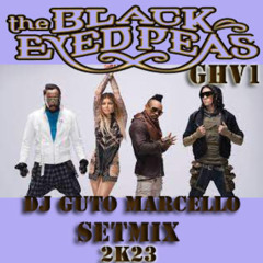 BLACK EYED PEAS GHV01 - DJ GUTO MARCELLO SETMIX (2K23)