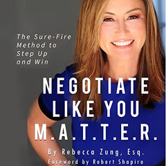 [Free] EPUB 💚 Negotiate Like You M.A.T.T.E.R.: The Sure Fire Method to Step Up and W