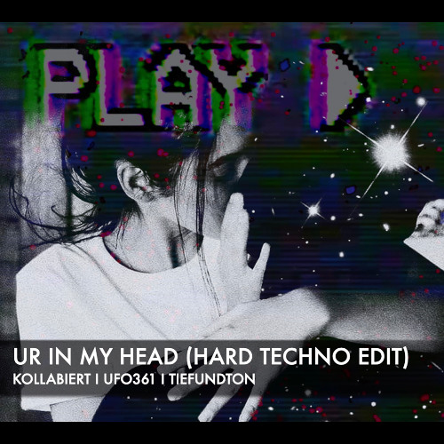 UFO361 - UR IN MY HEAD (TIEFUNDTON) KOLLABIERT EDIT