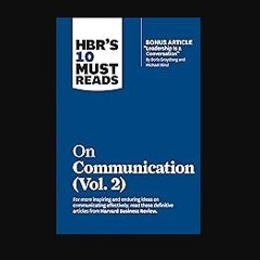 Ebook PDF  ⚡ HBR's 10 Must Reads on Communication, Vol. 2 (with bonus article "Leadership Is a Con