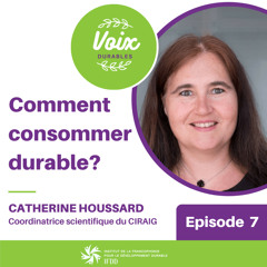 #7 Comment consommer durable ?