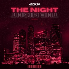 MICK3Y - THE NIGHT