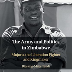 [Free] PDF 📍 The Army and Politics in Zimbabwe by  Blessing-Miles Tendi [EBOOK EPUB