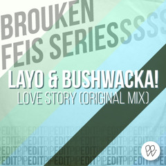 F - Layo and Bushwacka! - Love Story (PipEdit)- FREE DOWNLOAD