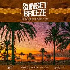 【 SUNSET BREEZE -Early Summer Reggae Mix 】