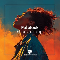 Fatblock - Groove Thing