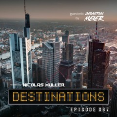 Destinations 067 (Guest Mix Sebastian Meier)