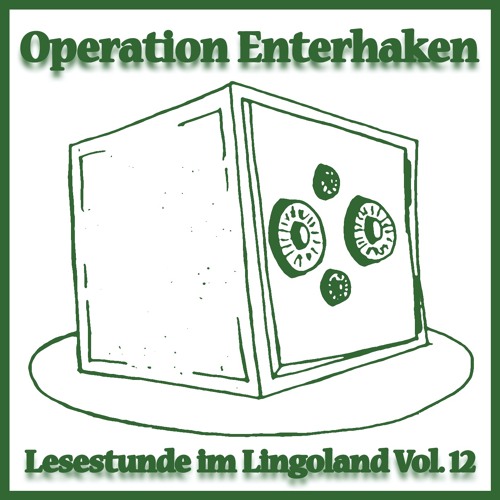 Lesestunde im Lingoland Vol. 12 - Operation Enterhaken
