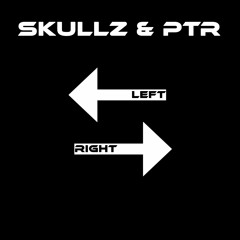 Skullz & PTR - Left Right