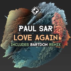 Paul Sar - Love Again (Bartdon Remix)