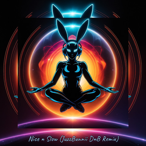 Nice & Slow (JuzzBunnii Remix).wav