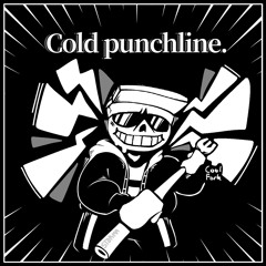 COLD PUNCHLINE [Maximum Swag]