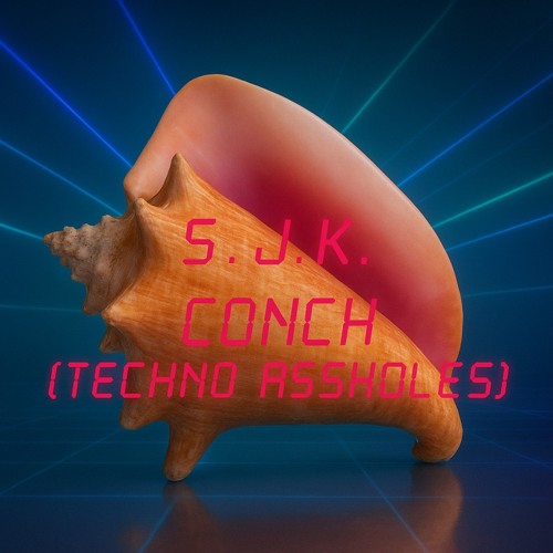 Conch (Techno Assholes)