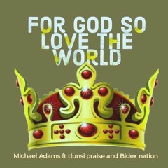 For God so love the world