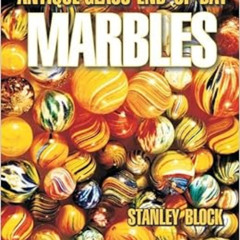 Get PDF 💜 Antique Glass End of Day Marbles by Stanley A Block EPUB KINDLE PDF EBOOK