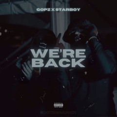 Gopz x Starboy- We're Back!