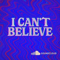 I Can't Believe
