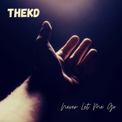 THEKD- never let me go