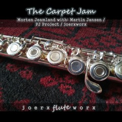 The Carpet Jam - Morten Jeamland with Martin Jansen / PJ Project / joerxworx