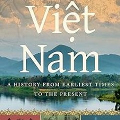 Viet Nam: A History from Earliest Times to the Present BY: Ben Kiernan (Author) (