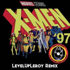 X-Men 97 LevelUpLeroy Remix