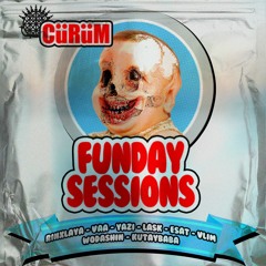 FUNDAY SESSIONS [ Rinxlaya x Vaa x Yazı x Lask x Esat x Vlim x Wodashin x KXRGX ]
