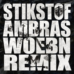 Stikstof - Ambras [Woebn Remix]