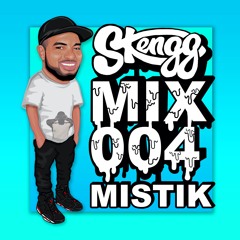 SKENGG MIX 004 - MISTIK