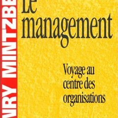 [GET] EPUB 📭 Le Management. Voyage au centre des organisations by  Henry Mintzberg [