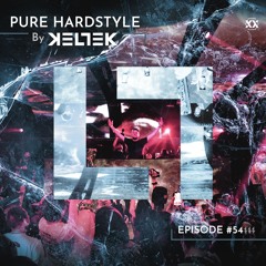 KELTEK | Pure Hardstyle | Episode 054