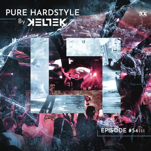 KELTEK | Pure Hardstyle | Episode 054