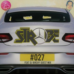 Strobe #027 Feat. DJ Birchy Guest Mix
