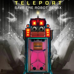 Save The Robot -Teleport/ M.w.n.n