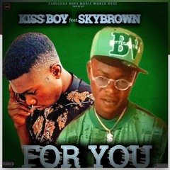 KizzBoy-ft-SkyBrown-_-For_You.mp3